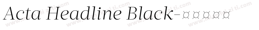 Acta Headline Black字体转换